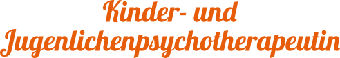 Kinder- und Jugenlichenpsychotherapeutin Kinder- und Jugenlichenpsychotherapeutin